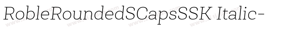 RobleRoundedSCapsSSK Italic字体转换